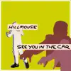 Hillmouse - See You In the Car